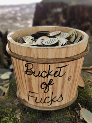 Bucket Of Fucks