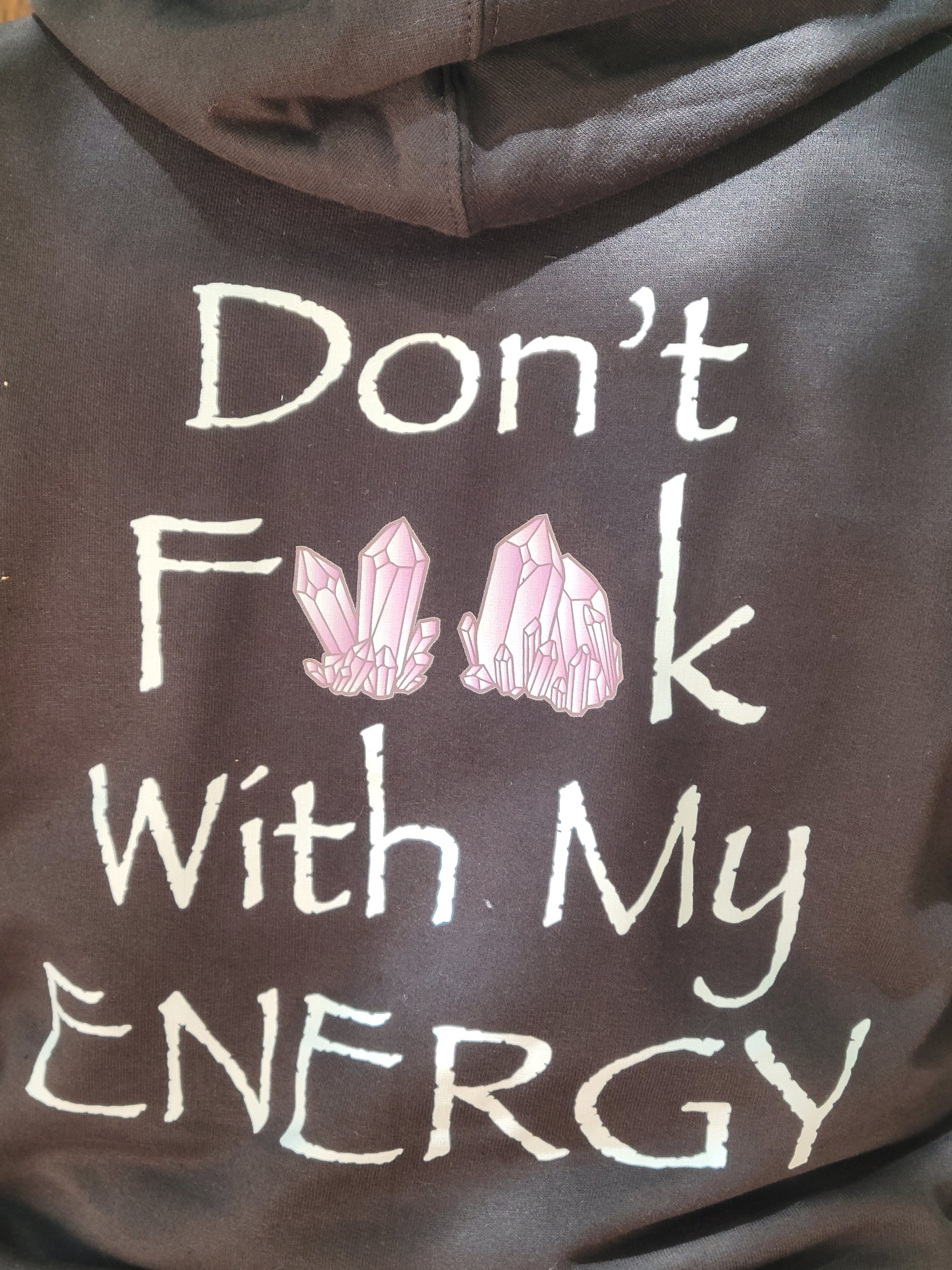 Dont F**k With My Energy pullover hoodie