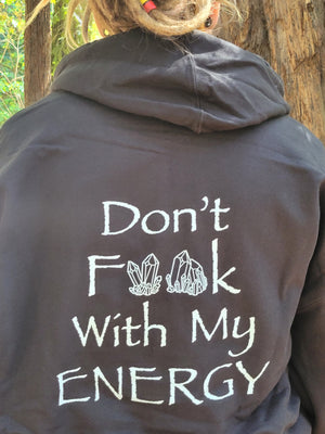 Dont F**k With My Energy pullover hoodie